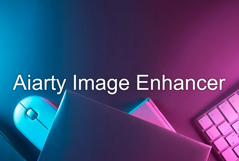 Aiarty Image Enhancer