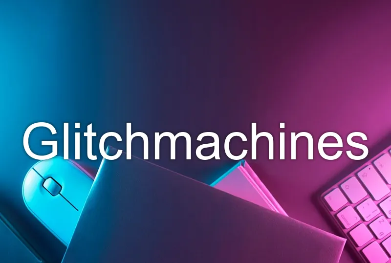 Glitchmachines