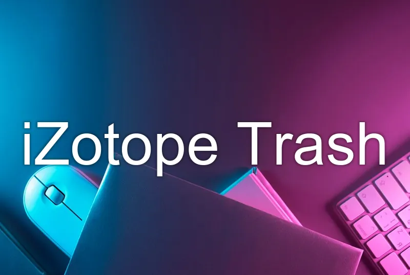 iZotope Trash