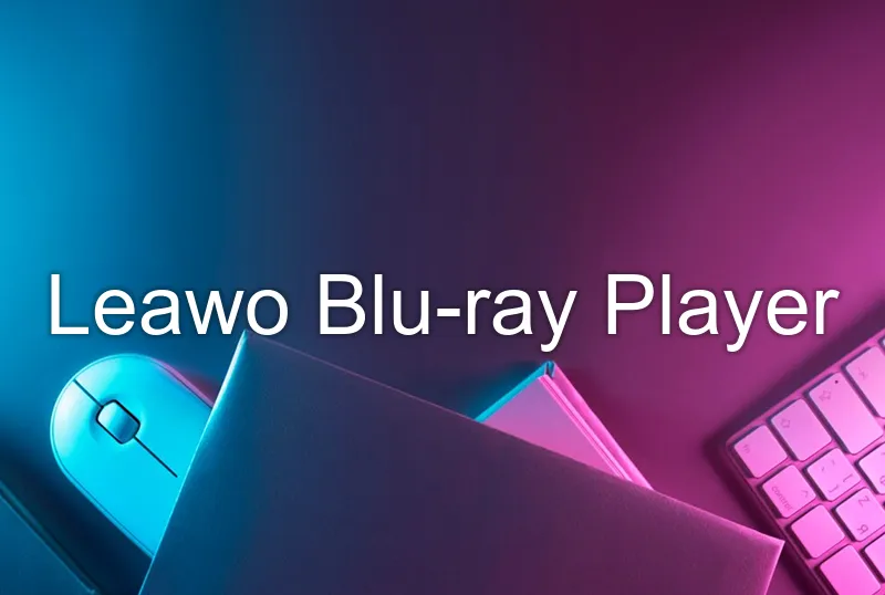 Leawo Blu-ray Player