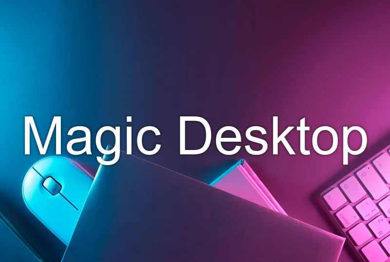 Magic Desktop